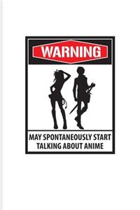 Warning May Spontaneously Start Talking About Anime