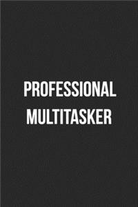 Professional Multitasker