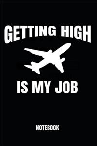 Getting High Is My Job Notebook