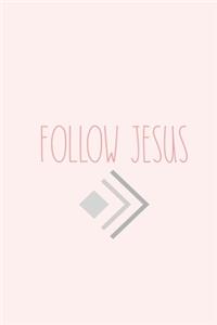 Follow Jesus