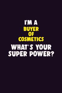 I'M A Buyer of Cosmetics, What's Your Super Power?