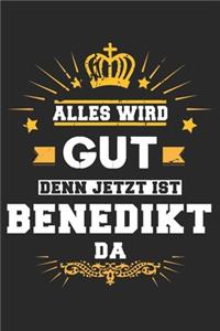 Alles wird gut denn jetzt ist Benedikt da