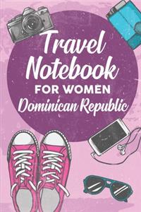 Travel Notebook for Women Dominican Republic: 6x9 Travel Journal or Diary with prompts, Checklists and Bucketlists perfect gift for your Trip to Dominican Republic for every Traveler