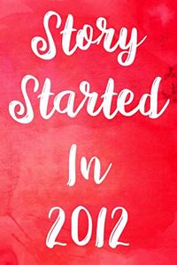 Story Started In 2012