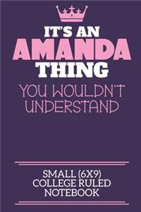 It's An Amanda Thing You Wouldn't Understand Small (6x9) College Ruled Notebook