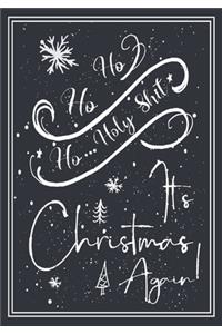 Ho Ho Holy Shit It's Christmas Again!