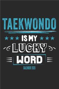 Taekwondo Is My Lucky Word Calender 2020