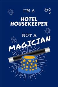 I'm A Hotel Housekeeper Not A Magician
