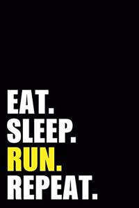 Eat Sleep Run Repeat