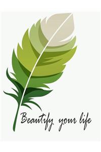 Beautify your life