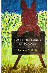 Bossy The Bunny At School