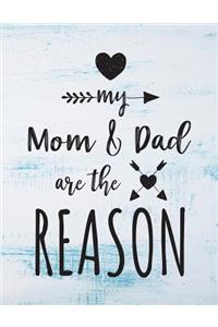 My Mom & Dad Are The Reason