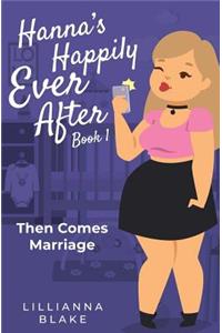 Then Comes Marriage