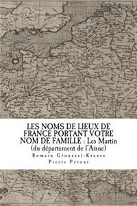 Les Noms de Lieux de France Portant Votre Nom de Famille