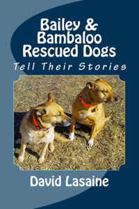 Bailey & Bambaloo Rescued Dogs