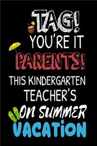 Tag! You're It Parents! This Kindergarten Teacher's On Summer Vacation