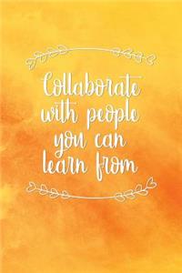 Collaborate with People You Can Learn from: Motivational Bullet Journal - 120-Page 1/2 Inch Dot Grid Female Empowerment Notebook - 6 X 9 Perfect Bound Softcover