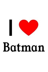 I Love Batman