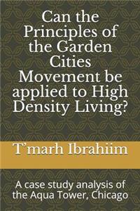 Can the principles of the garden cities movement be applied to high density living?
