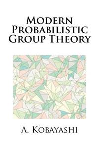 Modern Probabilistic Group Theory