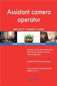 Assistant camera operator RED-HOT Career Guide; 2529 REAL Interview Questions