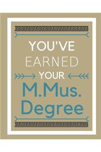 You've earned your M.Mus. Degree