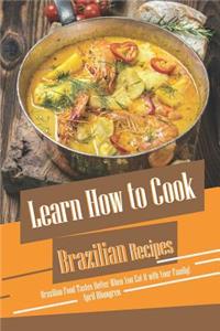 Learn How to Cook Brazilian Recipes