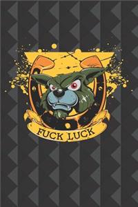 Fuck Luck Journal Notebook