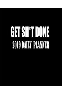 Get Sh*t Done 2019 Daily Planner