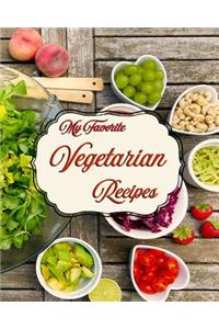 My Favorite Vegetarian Recipes