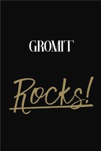 Gromit Rocks!