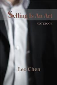Selling Is an Art Notebook