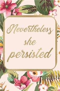Nevertheless She Persisted