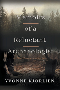 Memoirs of a Reluctant Archaeologist