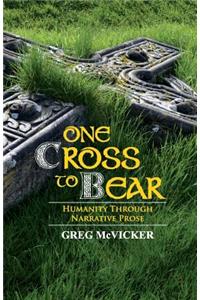 One Cross to Bear