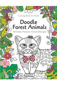 Doodle Forest Animals Coloring Book for Adults：Animals, Flowers, and Forest Designs