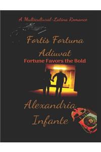 Fortis Fortuna Adiuvat
