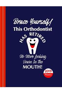 Brace Yourself This Orthodontist Has Retired