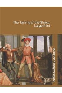 The Taming of the Shrew: Large Print