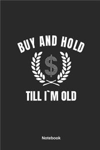 Buy and Hold Till I´m Old Notebook