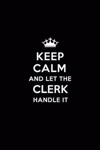 Keep Calm and Let the Clerk Handle It