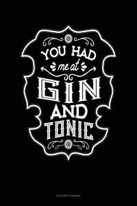 You Had Me at Gin and Tonic