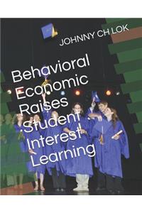 Behavioral Economic Raises Student Interest Learning