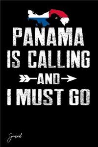 Panama Is Calling and I Must Go Journal