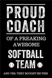 Proud Coach of a Freaking Awesome Softball Team and Yes, They Bought Me This