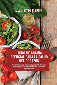 Libro de cocina esencial para la salud del corazón