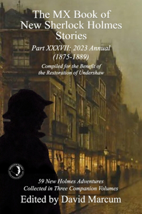 MX Book of New Sherlock Holmes Stories Part XXXVII: 2023 Annual (1875-1889)