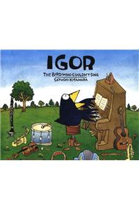 Igor, The Bird Who Couldn't Sing