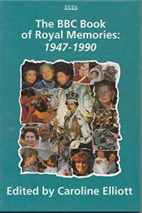 The BBC Book of Royal Memories, 1947-1990