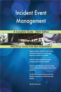 Incident Event Management A Complete Guide - 2020 Edition